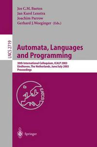 Cover image for Automata, Languages and Programming: 30th International Colloquium, ICALP 2003, Eindhoven, The Netherlands, June 30 - July 4, 2003. Proceedings