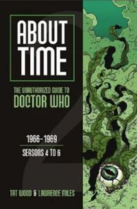 Cover image for About Time 2: The Unauthorized Guide to Doctor Who (Seasons 4 to 6)