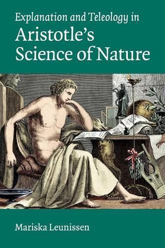 Cover image for Explanation and Teleology in Aristotle's Science of Nature