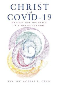 Cover image for Christ and Covid-19: Meditations for Peace in Times of Turmoil