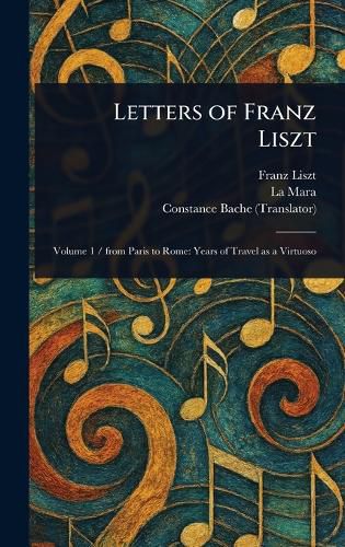 Cover image for Letters of Franz Liszt