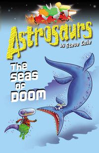 Cover image for Astrosaurs 3: The Seas Of Doom