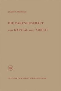 Cover image for Die Partnerschaft Von Kapital Und Arbeit: Theorie Und Praxis Eines Neuen Wirtschaftssystems
