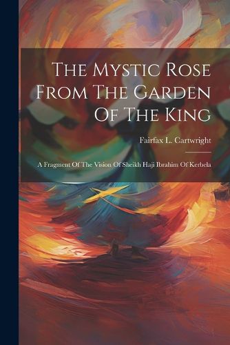 The Mystic Rose From The Garden Of The King