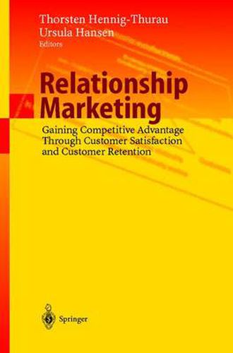 Cover image for Relationship Marketing: Gaining Competitive Advantage Through Customer Satisfaction and Customer Retention