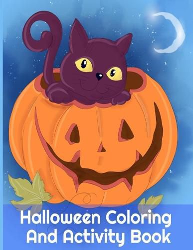 Cover image for Halloween Coloring And Activity Book: Spooky Activities For Kids 3-5 & Parents, 8.5x11, 110 Pages, Printed On One Side To Be Safe For Color Markers - Easy Cryptogram Families Puzzle Pages, Alphabet Soup, Dittos & More Scary Scary Puzzles For Kids