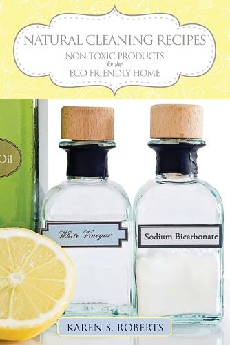 Cover image for Natural Cleaning Recipes: Non Toxic Products for the Eco Friendly Home