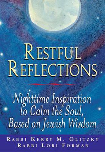 Restful Reflections: Nighttime Inspiration to Calm the Soul Based on Jewish Wisdom