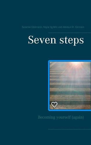 Cover image for Seven steps: Becoming yourself (again)