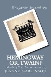 Cover image for Hemingway or Twain?: Unleashing Your Author Personality