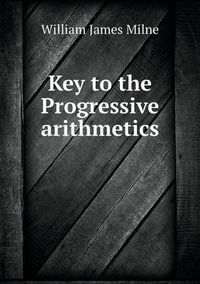 Cover image for Key to the Progressive arithmetics