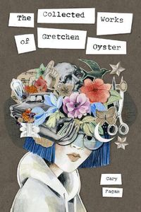 Cover image for The Collected Works Of Gretchen Oyster
