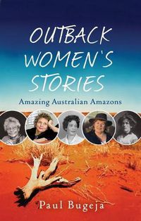 Cover image for Outback Women's Stories: Amazing Australian Amazons