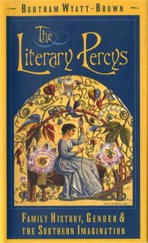 Cover image for The Literary Percys: Family History, Gender and the Southern Imagination