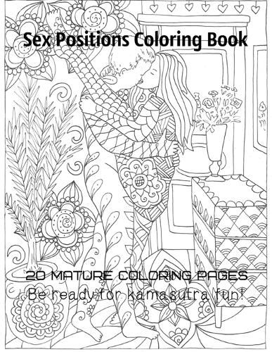 Cover image for Sex positions coloring book 20 mature coloring pages Be ready for kamasutra fun!