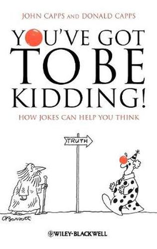 You've Got to be Kidding!: How Jokes Can Help You Think