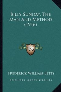 Cover image for Billy Sunday, the Man and Method (1916)