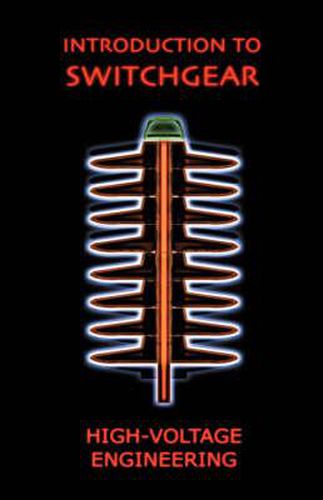 Cover image for Introduction to Switchgear (High Voltage Engineering Series)