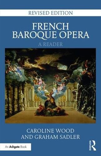 French Baroque Opera: A Reader: Revised Edition