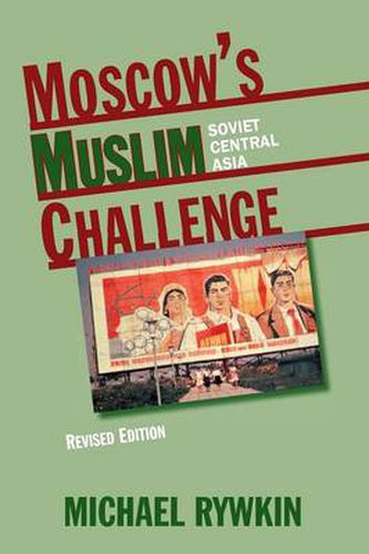 Cover image for Moscow's Muslim Challenge: Soviet Central Asia