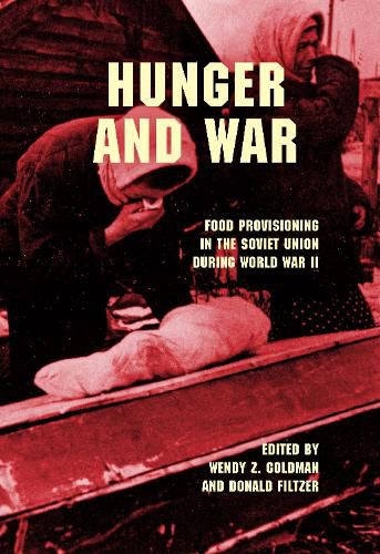 Cover image for Hunger and War: Food Provisioning in the Soviet Union during World War II