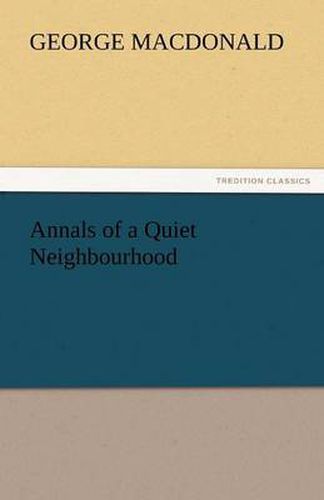 Cover image for Annals of a Quiet Neighbourhood