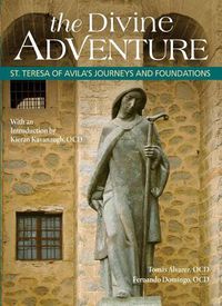 Cover image for The Divine Adventure: St. Teresa of Avila's Journeys and Foundations