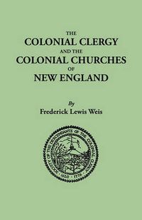 Cover image for The Colonial Clergy and the Colonial Churches of New England