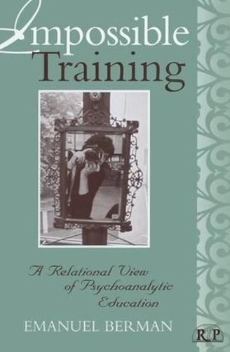 Cover image for Impossible Training: A Relational View of Psychoanalytic Education