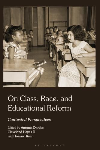 On Class, Race and Educational Reform: Contested Perspectives
