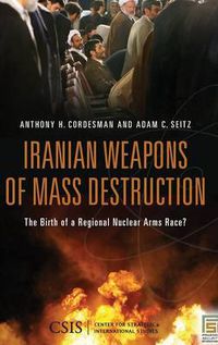 Cover image for Iranian Weapons of Mass Destruction: The Birth of a Regional Nuclear Arms Race?