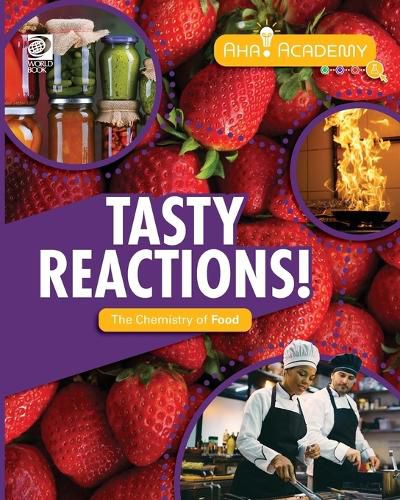 Cover image for Tasty Reactions! The Chemistry of Food
