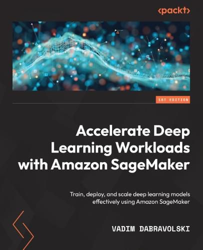 Cover image for Accelerate Deep Learning Workloads with Amazon SageMaker