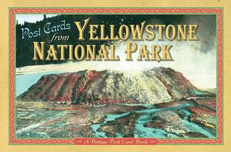 Cover image for Post Cards from Yellowstone: A Vintage Post Card Book