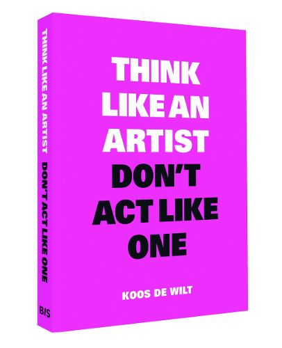 Cover image for Think Like an Artist, Don't Act Like One
