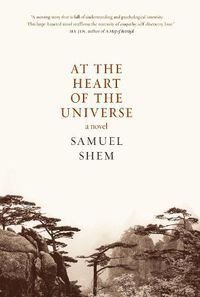 Cover image for At The Heart Of The Universe: A Novel