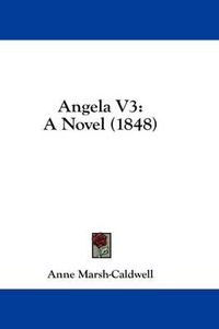 Cover image for Angela V3: A Novel (1848)