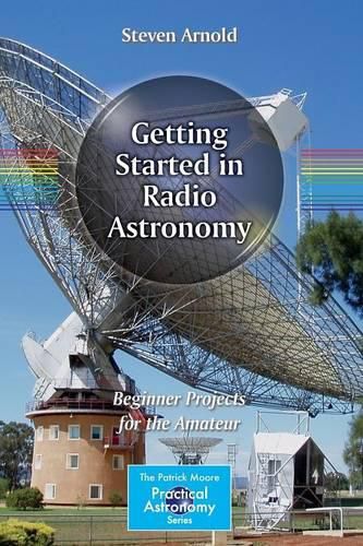 Cover image for Getting Started in Radio Astronomy: Beginner Projects for the Amateur