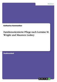 Cover image for Familienorientierte Pflege nach Lorraine M. Wright und Maureen Leahey