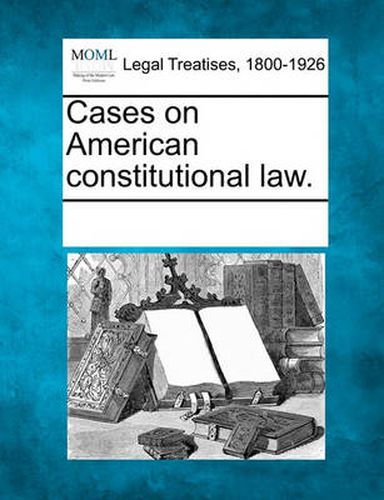 Cover image for Cases on American Constitutional Law.