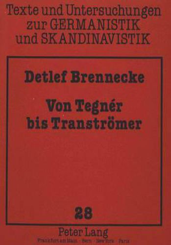 Von Tegner Bis Transtroemer: Zwoelf Essays Zur Schwedischen Literatur