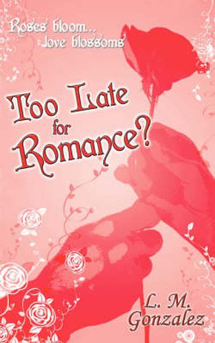 Cover image for Too Late for Romance?