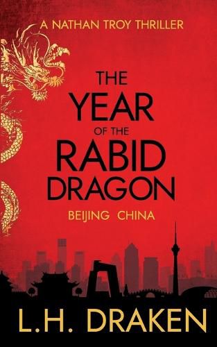 Cover image for The Year of the Rabid Dragon: A Beijing, China Thriller