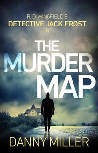 Cover image for The Murder Map: DI Jack Frost series 6