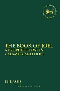 Cover image for The Book of Joel: A Prophet between Calamity and Hope