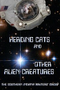 Cover image for Herding Cats and Other Alien Creatures: The Indian Creek Anthology Series Volume 21