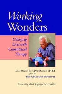 Cover image for Working Wonders: Changing Lives with Craniosacral Therapy