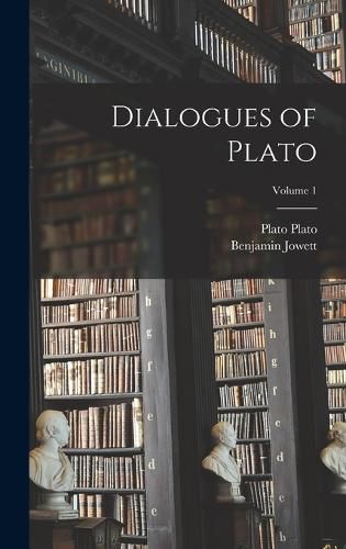 Cover image for Dialogues of Plato; Volume 1