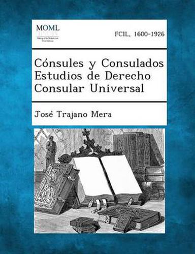 Cover image for Consules y Consulados Estudios de Derecho Consular Universal