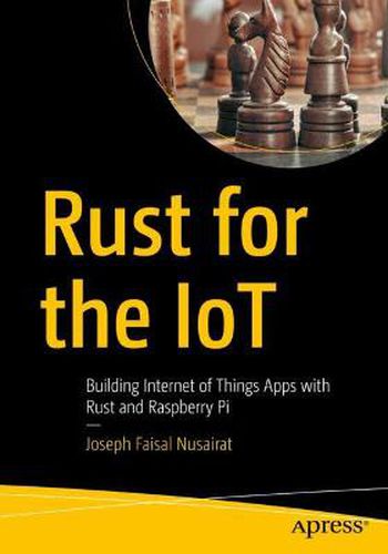 Cover image for Rust for the IoT: Building Internet of Things Apps with Rust and Raspberry Pi